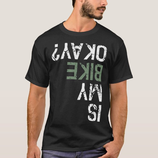 Är min bike okej Bm Mountain Bike-cykling smutsig? T Shirt (Framsida)