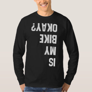 Är min bike okej BMX-berget Dirt Tävling Funny Gif T Shirt