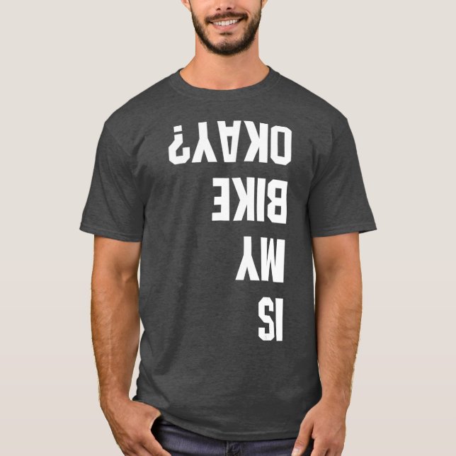 Är min bike okej BMX Mountain T Shirt Dirt Tävling (Framsida)