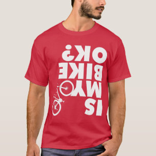 Är min bike okej, kul Mountain Bike? T Shirt