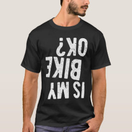 Är min bike okej? Motorcycle Rider Biker Gift Shir T Shirt