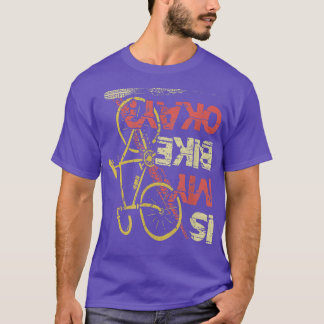 Är min bike okej Mountaincycle Triathlon Downhill? T Shirt