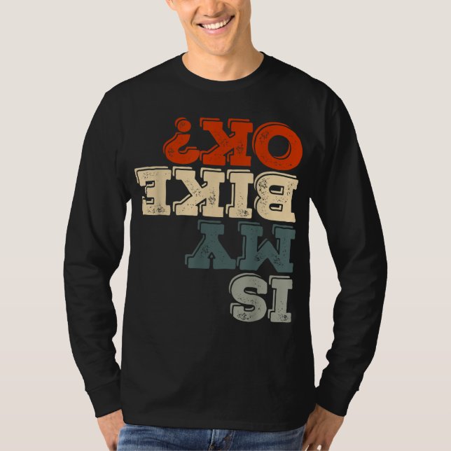 Är min bike okej, Stunt Motorcykel Biking Funny Mo T Shirt (Framsida)