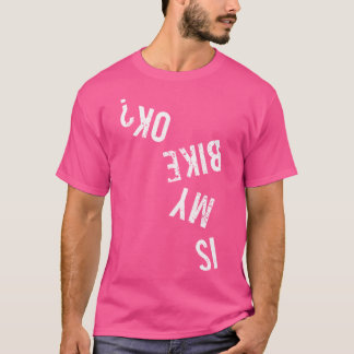 Är min bike okej? t shirt