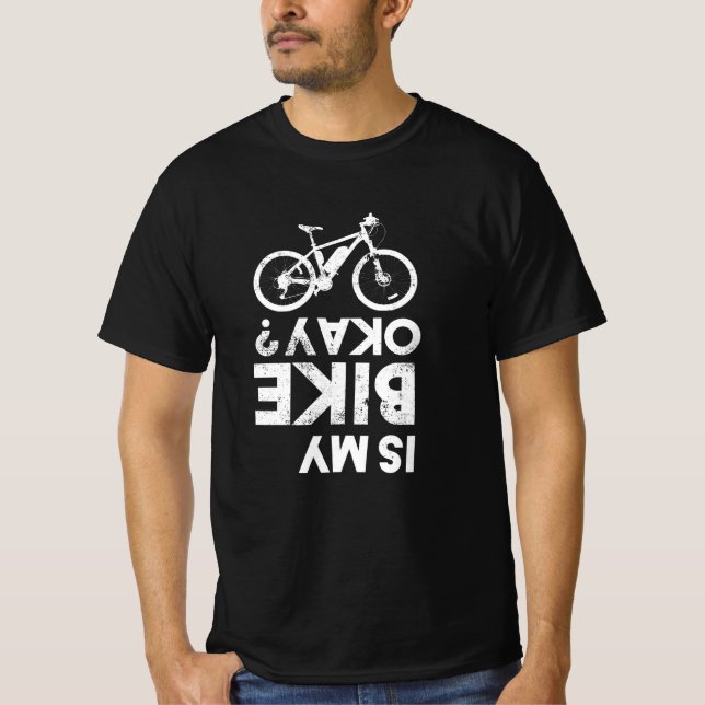 Är min bike okej, underlig Mountain Biking? T Shirt (Framsida)