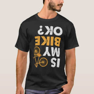 Är min bike okej? Vintage Cycling Funny Cyclist T Shirt