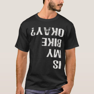 Är min Biker Dirt Biking? T Shirt