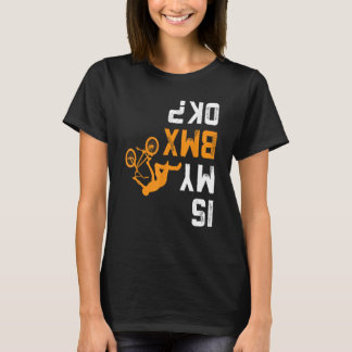 Är min BMX OK BMX Shirt för BMX-Biker T