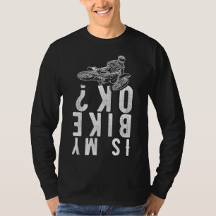 Är min cykel ok Dirt Bike - Motocross T Shirt