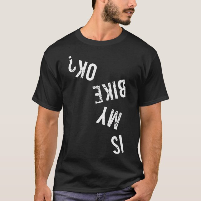 Är Min Cykel Ok T Shirt (Framsida)