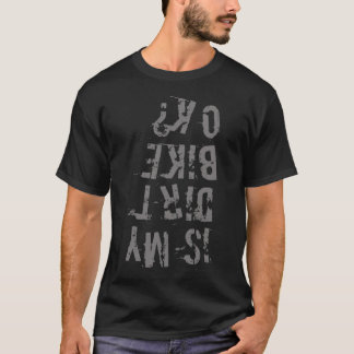 Är min Dirt Bike Ok motorcykel? T Shirt