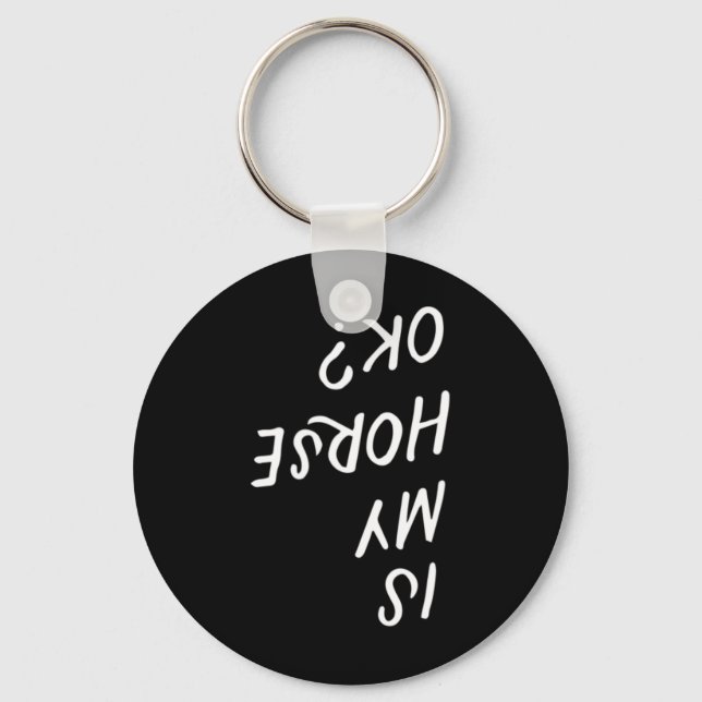 Är min häst okej, underlig Horseck Riding Equestri Nyckelring (Framsida)