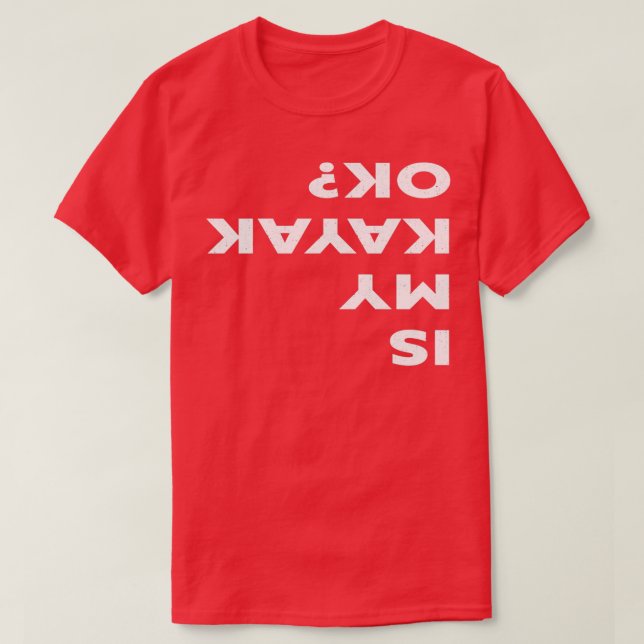 Är min Kayak okej? T Shirt (Design framsida)