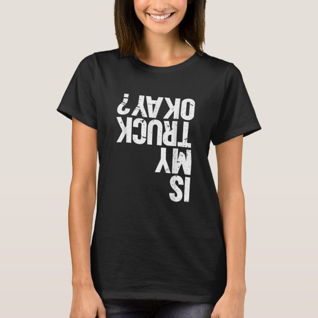 Är min Lastbil okej Monster Lastbil? T Shirt (Framsida)