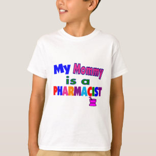 "Är min mamma ungeT-tröja för en Pharmacist " T-shirt