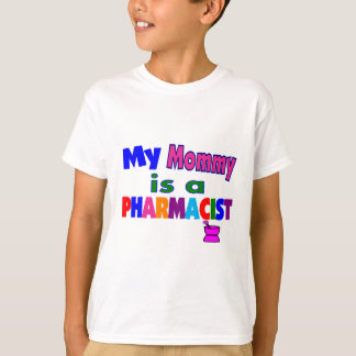 "Är min mamma ungeT-tröja för en Pharmacist " T-shirt