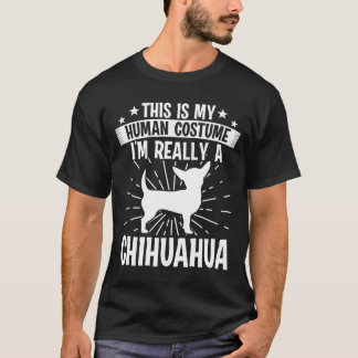 Är min mänskliga dräkt Im Verkligen en Chihuahua? T Shirt