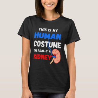 Är min mänskliga dräkt jag Verkligen en njursjukdo T Shirt