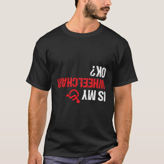 Är min rullstol okej, kul, rullstolshandikapp Ampu T Shirt (Framsida)
