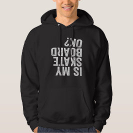 Är min Skateboard okej? Hoodie