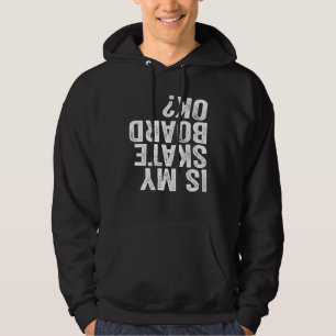 Är min Skateboard okej? Hoodie
