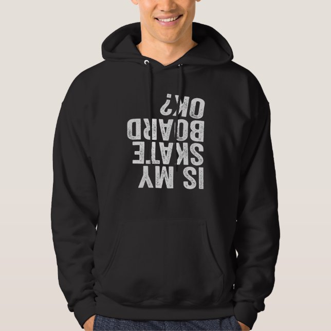 Är min Skateboard okej? Hoodie (Framsida)