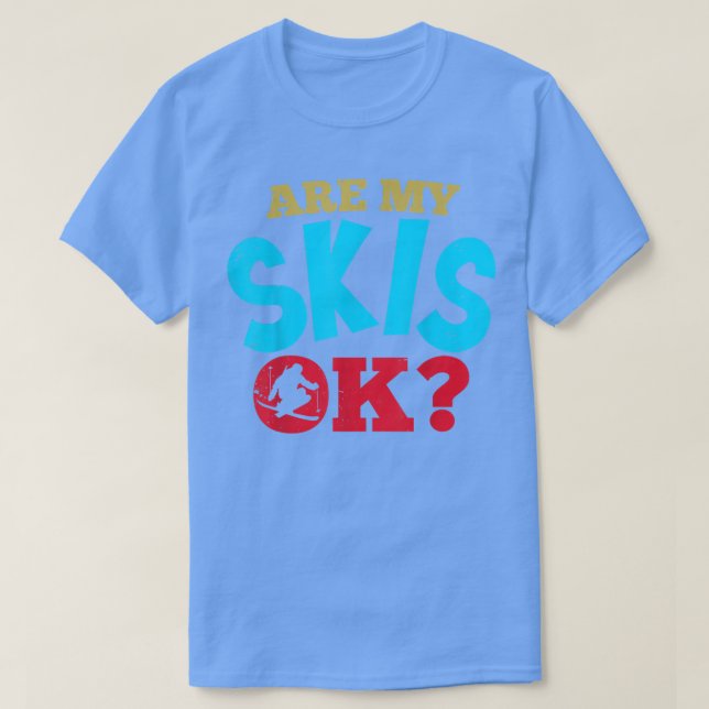 Är min skis okej, kul ski och snöbordning? t shirt (Design framsida)