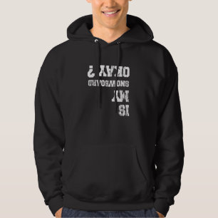 Är min smuts-board okej, smuts-board Skatt? Hoodie