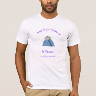 "Är min Superpower fred" manar t-skjorta T-shirt