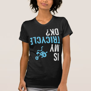 Är min tricyklik okej upp och ned på Bike Kinder T Shirt