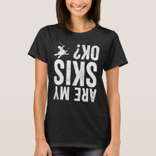 Är mina skidor okej? t shirt