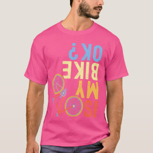 Är mitt bike OK, roligt cyklist? T Shirt