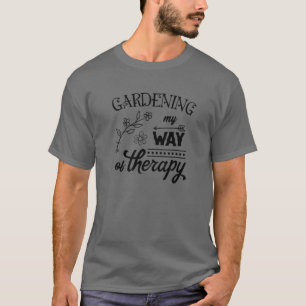är mitt sätt att behandla Garden Therapist De T Shirt