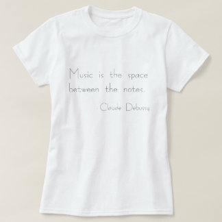 "Är musik utrymmet mellan noterar" T-tröja T-shirt