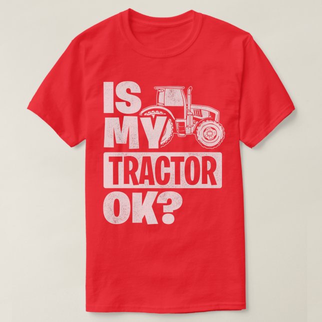 Är My Tractor Ok Tractor Driver Farmer Agriculture T Shirt (Design framsida)