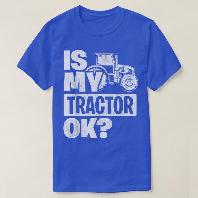 Är My Tractor Ok Tractor Driver Farmer Agriculture T Shirt (Design framsida)