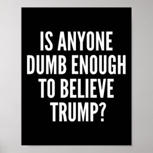 Är någon dum nog att tro på Trump-valet Poster