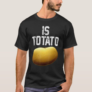 Är potatis enligt vad som visas på TV-premien för T Shirt