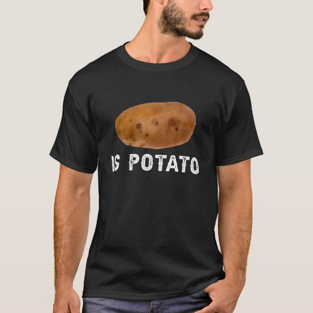Är potatis - vilket framgår av den sena kvällsTV:n T Shirt (Framsida)
