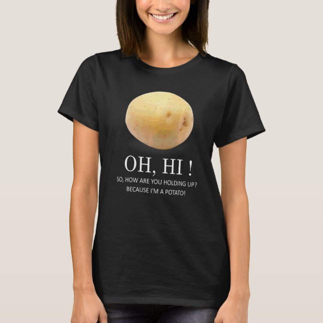 Är Potato för att jag är potatis Humor? T Shirt (Framsida)