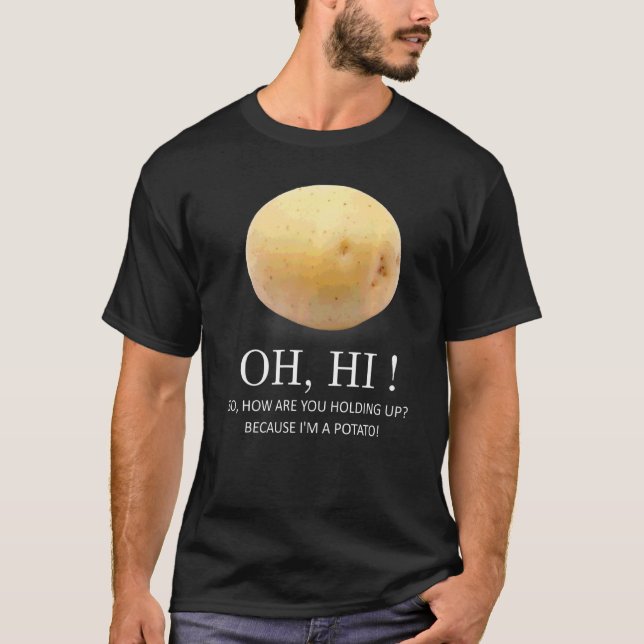 Är Potato för att jag är potatis Humor? T Shirt (Framsida)
