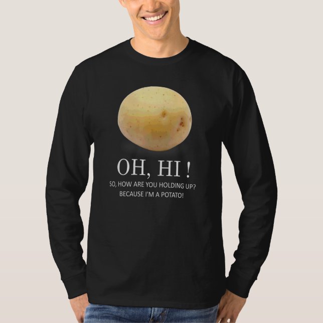 Är Potato för att jag är potatis Humor? T Shirt (Framsida)