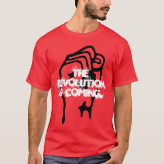 'Är revolutionen Coming T-shirt