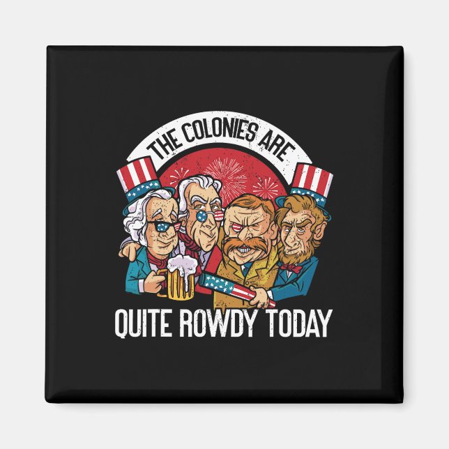 Är Rowdy Independence day fjol 4 juli? Magnet (Framsidan)