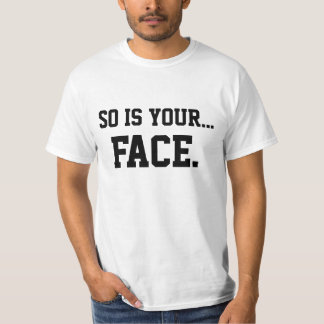 Är så ditt ansikte t-shirt