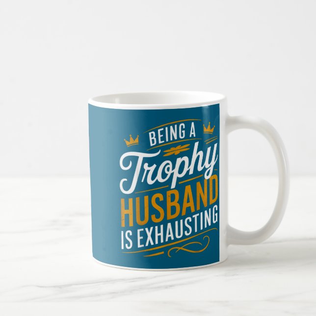 Är Trophy Husband utmattande 1 Kaffemugg (Höger)