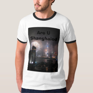 Är U Shanghaied T Shirt