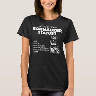 Är vad din Schnauzerstatus? Tee Shirt