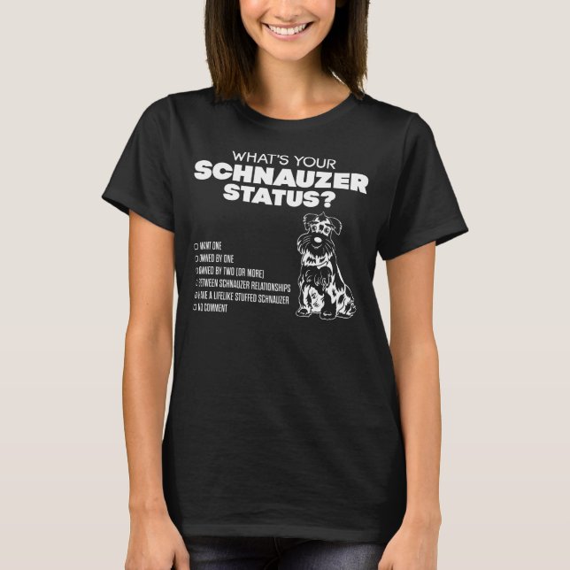 Är vad din Schnauzerstatus? Tee Shirt (Framsida)