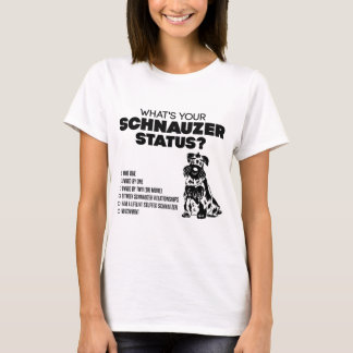 Är vad din Schnauzerstatus? Tee Shirt